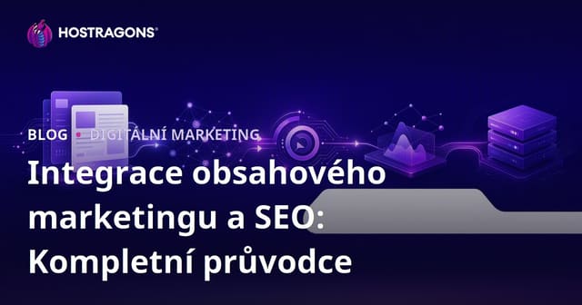 Integrace obsahového marketingu a SEO: Kompletní průvodce