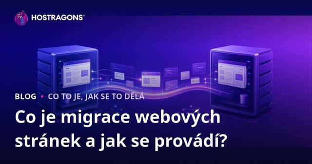 Co je migrace webových stránek a jak probíhá? Kompletní průvodce úspěšným přesunem webu