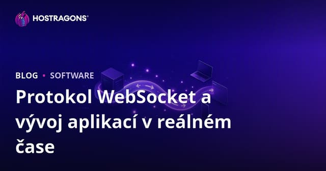 Protokol WebSocket a vývoj aplikací v reálném čase