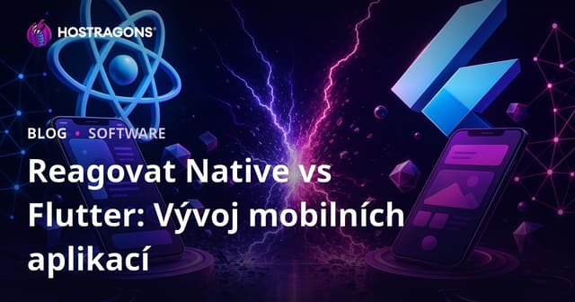Srovnání React Native a Flutter: Vývoj mobilních aplikací