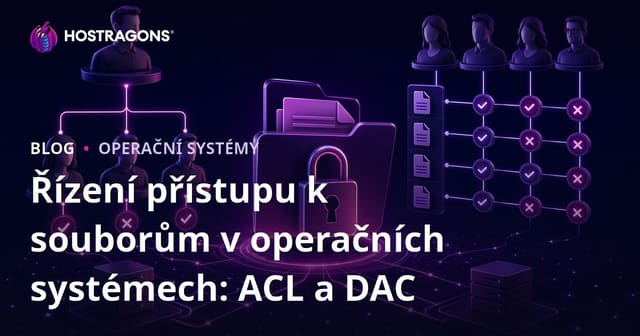 Řízení přístupu k souborům v operačních systémech: ACL a DAC