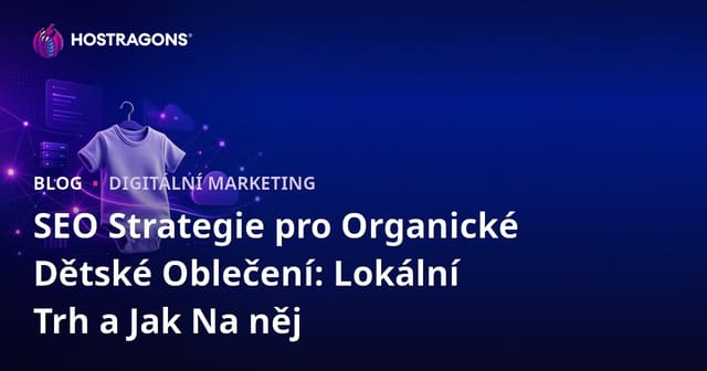 SEO Strategie pro Organické Dětské Oblečení: Lokální Trh a Jak Na něj