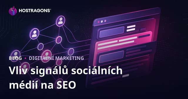 Jak signály ze sociálních sítí ovlivňují SEO a pozice ve vyhledávání