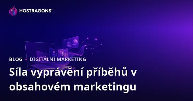 Síla vyprávění příběhů v obsahovém marketingu