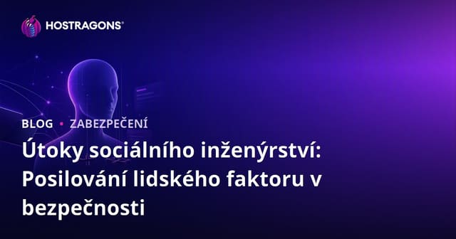 Útoky sociálního inženýrství: Posilování lidského faktoru v oblasti zabezpečení