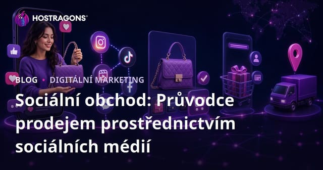 Sociální obchod: Průvodce prodejem prostřednictvím sociálních médií