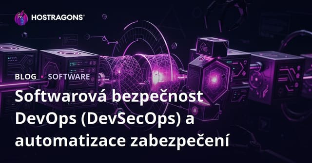 Softwarová bezpečnost DevOps (DevSecOps) a automatizace zabezpečení