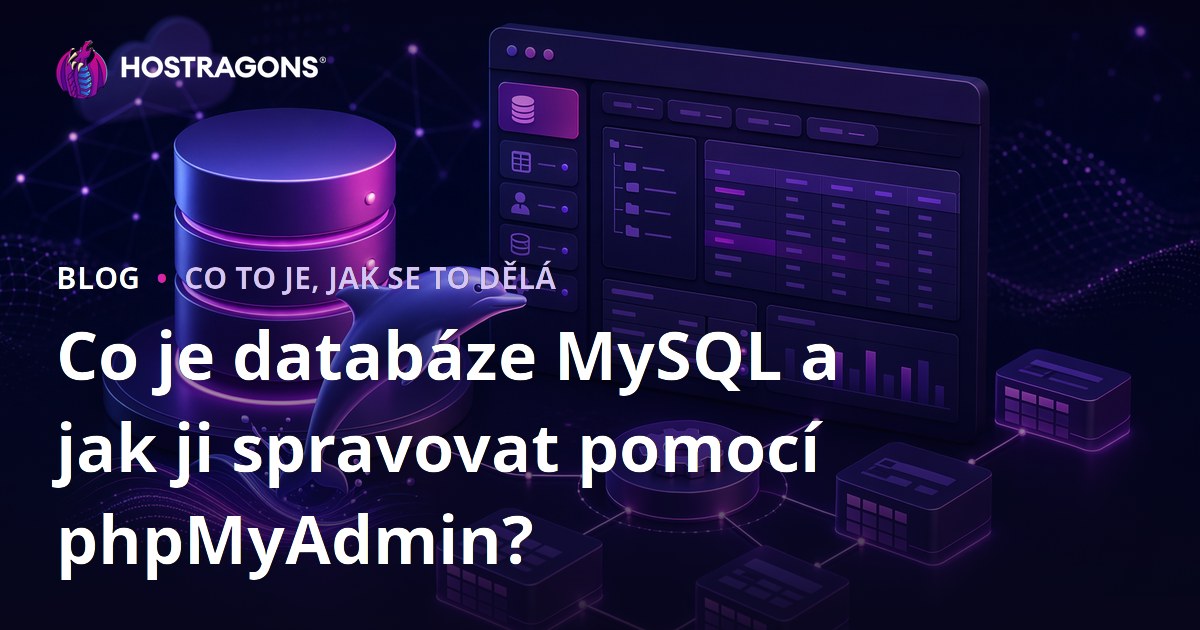 Co je MySQL databáze a jak ji spravovat pomocí phpMyAdmin?