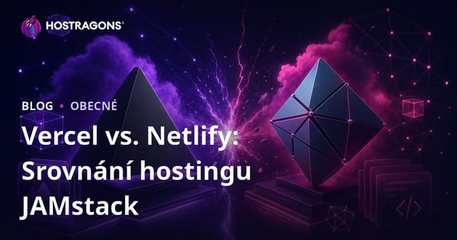 Vercel vs. Netlify: Srovnání hostingu JAMstack