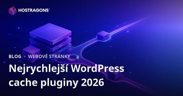 Srovnání nejlepších a nejrychlejších WordPress cache pluginů pro rok 2026