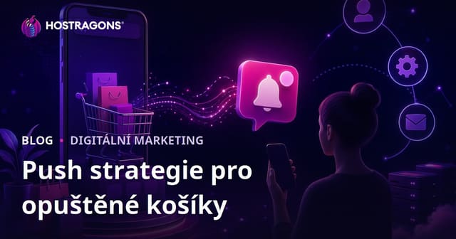 Strategie automatických push notifikací pro opuštěné košíky v e-shopech