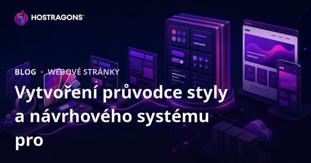 Vytvoření Stylového Průvodce a Designového Systému pro Vaši značku
