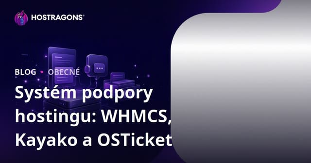 Systém podpory hostingu: WHMCS, Kayako a OSTicket