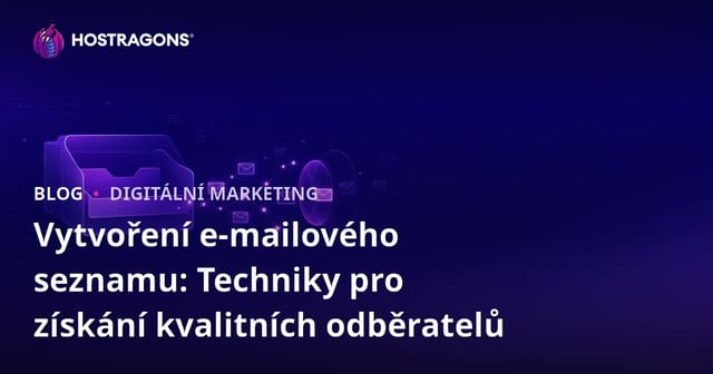 Vytváření E-mailového Seznamu: Efektivní Techniky pro Získávání Kvalitních Odběratelů