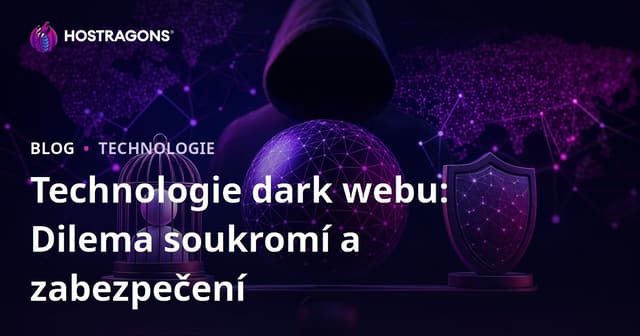 Technologie Temného Webu: Dilema Ochrany Soukromí a Bezpečnosti
