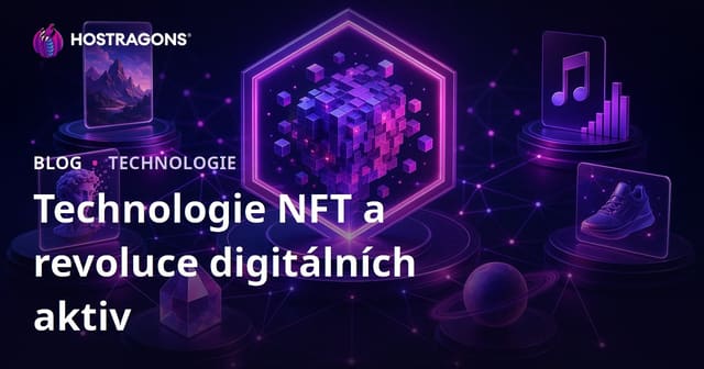Technologie NFT a revoluce digitálních aktiv