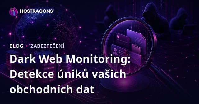 Monitorování Dark Webu: Ochrana vašich firemních dat před úniky