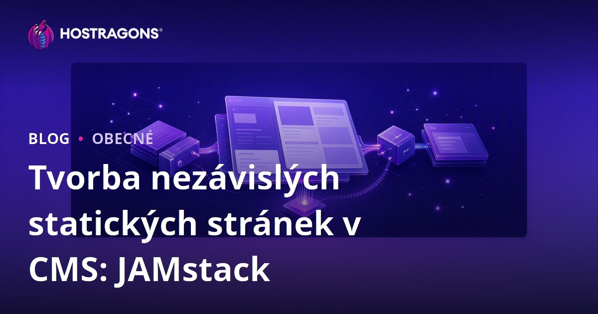 Vytváření statických stránek bez CMS: JAMstack
