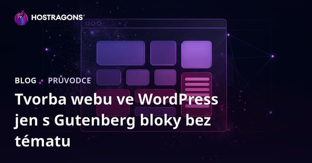 Tvorba webu ve WordPress jen s Gutenberg bloky bez tématu