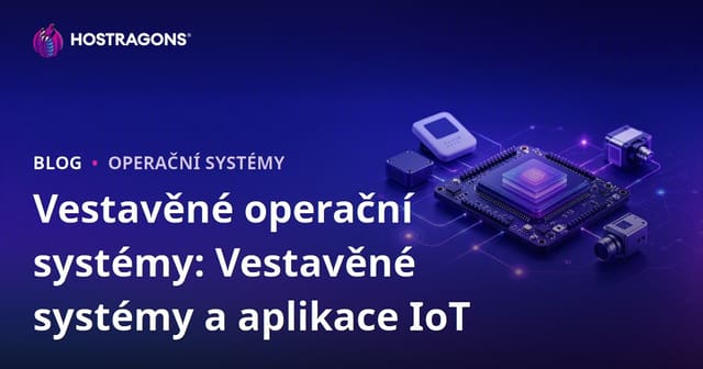 Vestavěné operační systémy: Vestavěné systémy a aplikace IoT