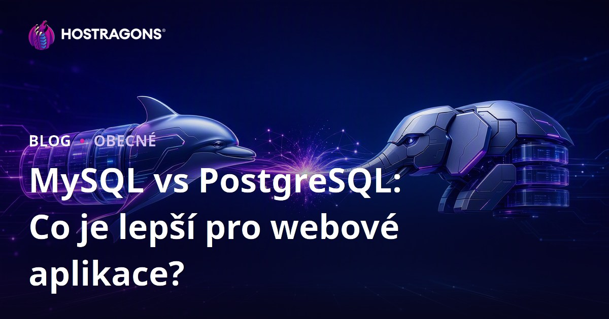 MySQL vs PostgreSQL: Co je lepší pro webové aplikace?