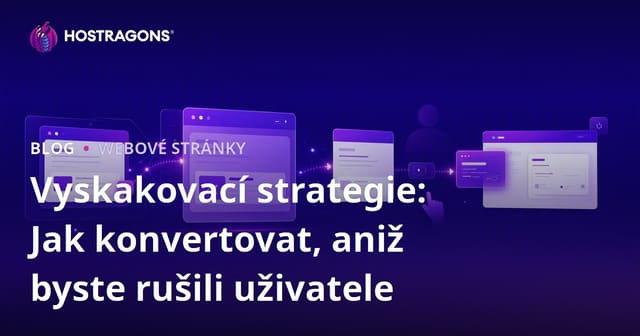 Strategie Pop-up: Jak Zvyšovat Konverze Bez Obtěžování Uživatelů