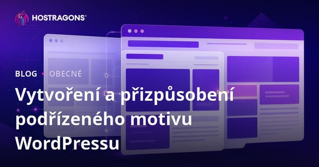Vytváření a přizpůsobení WordPress Child Témat