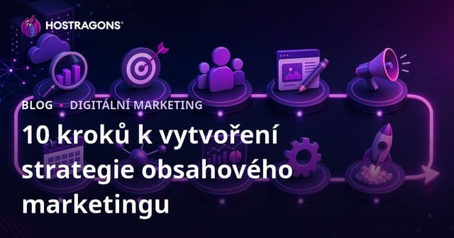Jak vytvořit úspěšnou strategii obsahového marketingu: 10 kroků