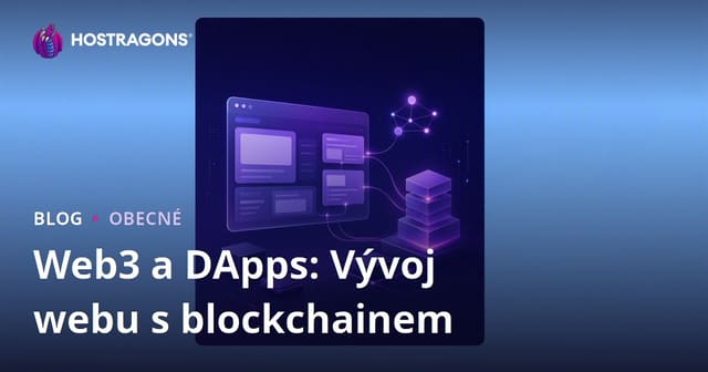 Web3 a DApps: Vývoj Webu s Blockchainem