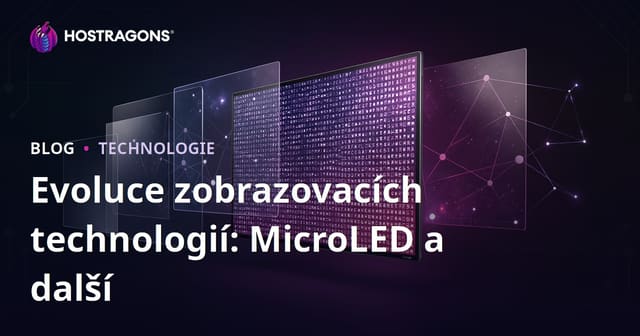 Evoluce zobrazovacích technologií: MicroLED a další