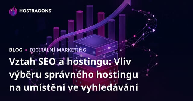 Vztah mezi SEO a hostingem: Jak správná volba hostingu ovlivňuje vaše hodnocení