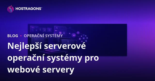 Nejlepší serverové operační systémy pro webové servery