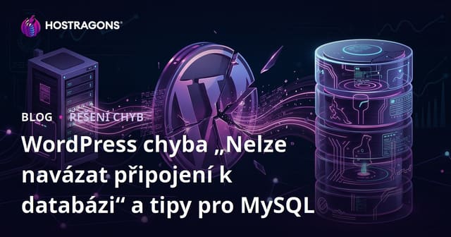 WordPress chyba „Nelze navázat připojení k databázi“ a tipy pro MySQL