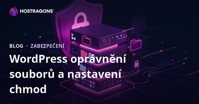 Jak správně nastavit WordPress oprávnění souborů (chmod) pro bezpečný webhosting
