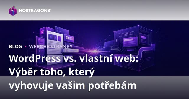 WordPress vs. vlastní web: Výběr toho, který vyhovuje vašim potřebám