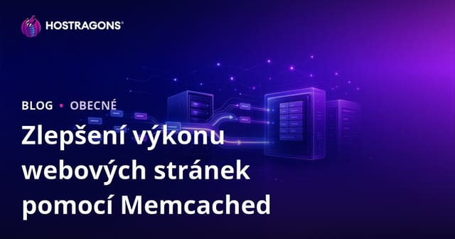 Jak zvýšit výkon webových stránek pomocí Memcached