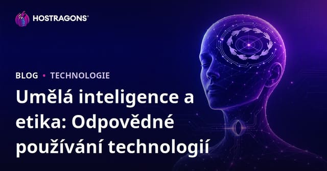 Umělá inteligence a etika: Odpovědné používání technologií