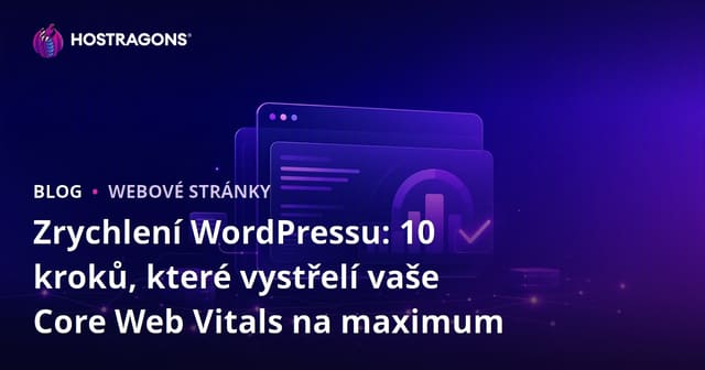 Zrychlení WordPressu: 10 kroků, které vystřelí vaše Core Web Vitals na maximum