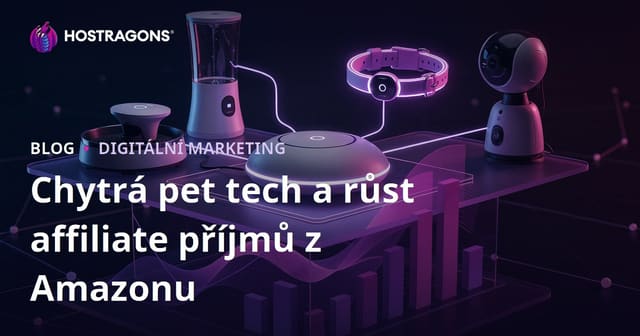Jak zvýšit příjmy z Amazon Affiliate v oblasti chytrých domácích mazlíčků v roce 2026