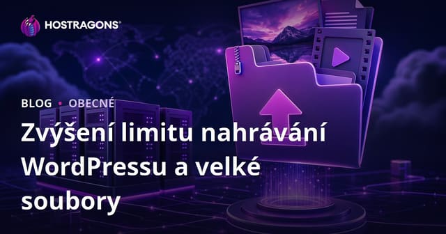 Zvýšení limitu nahrávání WordPressu a velké soubory