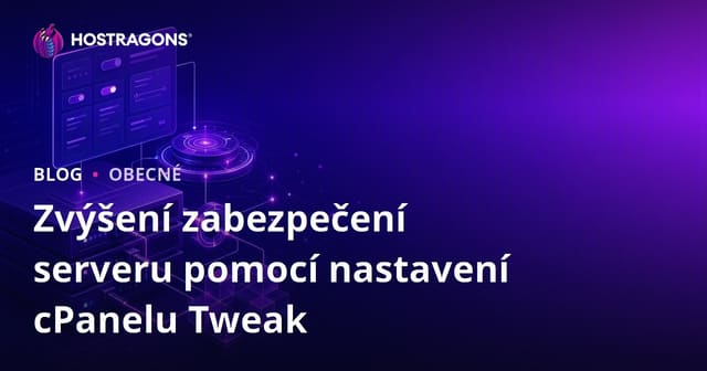 Zvýšení zabezpečení serveru pomocí nastavení cPanelu Tweak