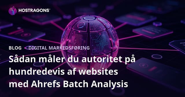 Sådan måler du autoritet på hundredevis af websites med Ahrefs Batch Analysis
