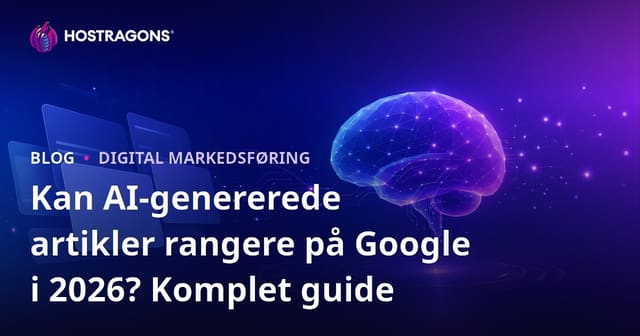 Kan AI-genererede artikler rangere på Google i 2026? Komplet guide