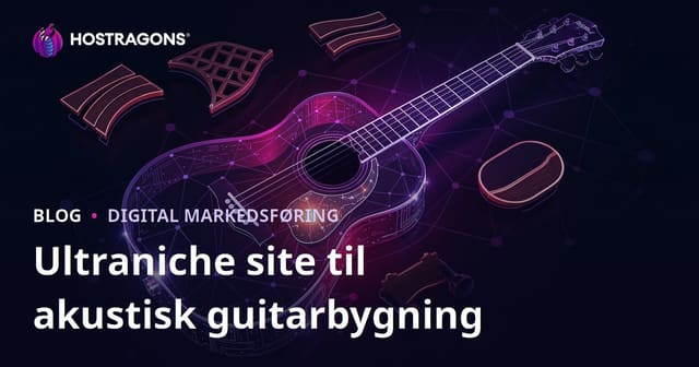 Ultra Niche Guide: Akustisk Guitar Bygning og Luthier Udstyr – Sådan Skabes en Succesfuld Dansk Fagsite