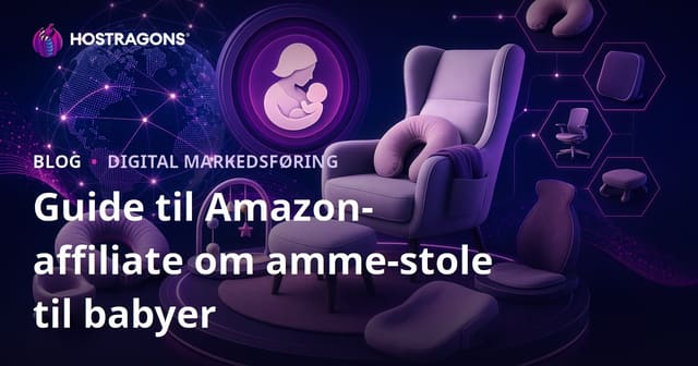 Amazon affiliate-guide: Kun om amme-stole & ergonomiske babyprodukter