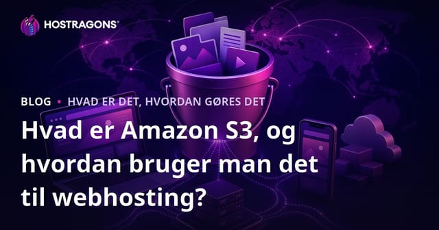 Hvad er Amazon S3, og hvordan bruges det til webhosting?