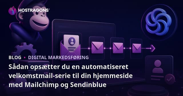 Sådan opsætter du en automatiseret velkomstmail-serie til din hjemmeside med Mailchimp og Sendinblue