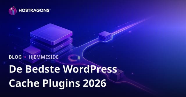 Bedste og Hurtigste WordPress Cache Plugins – Komplet Sammenligning 2026