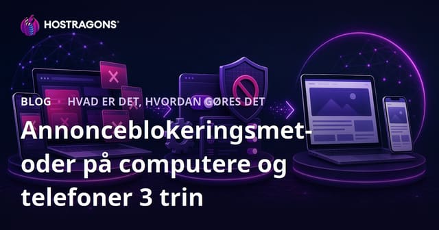 Metoder til At Blokere Reklammer på Computere og Telefoner i 2026