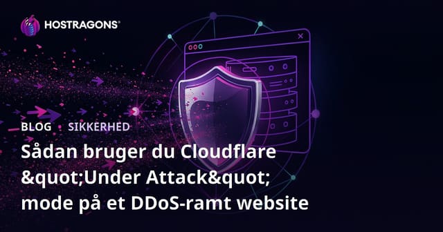 Sådan bruger du Cloudflare "Under Attack" mode på et DDoS-ramt website